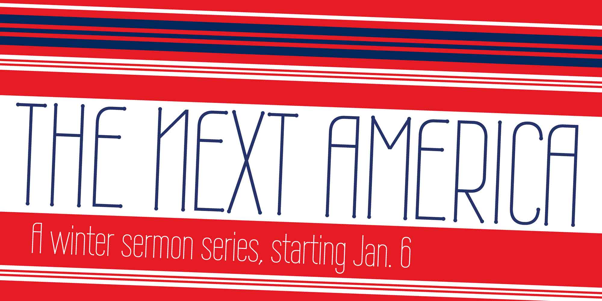 The Next America: A new sermon series