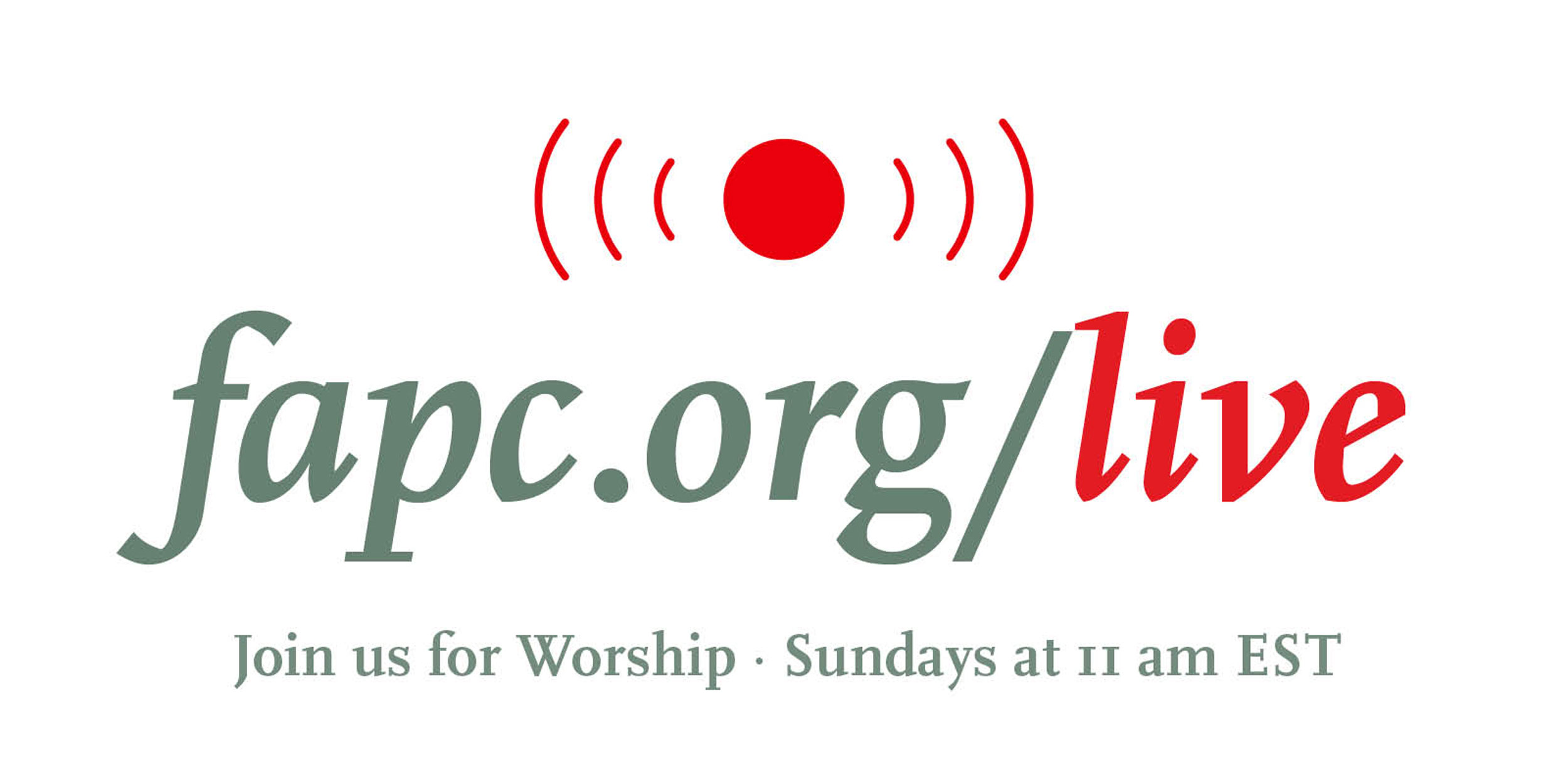 Join us for Worship at fapc.org/live